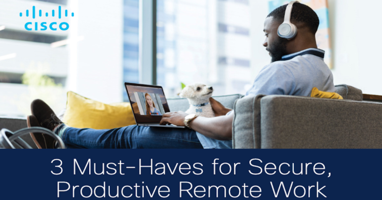3 Must-Haves for Secure, Productive Remote Work