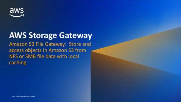 AWS Storage Gateway – S3 File Gateway Overview