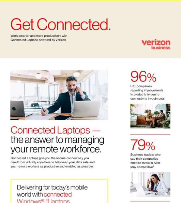 Work smarter and more productively with Connected Laptops powered by Verizon.