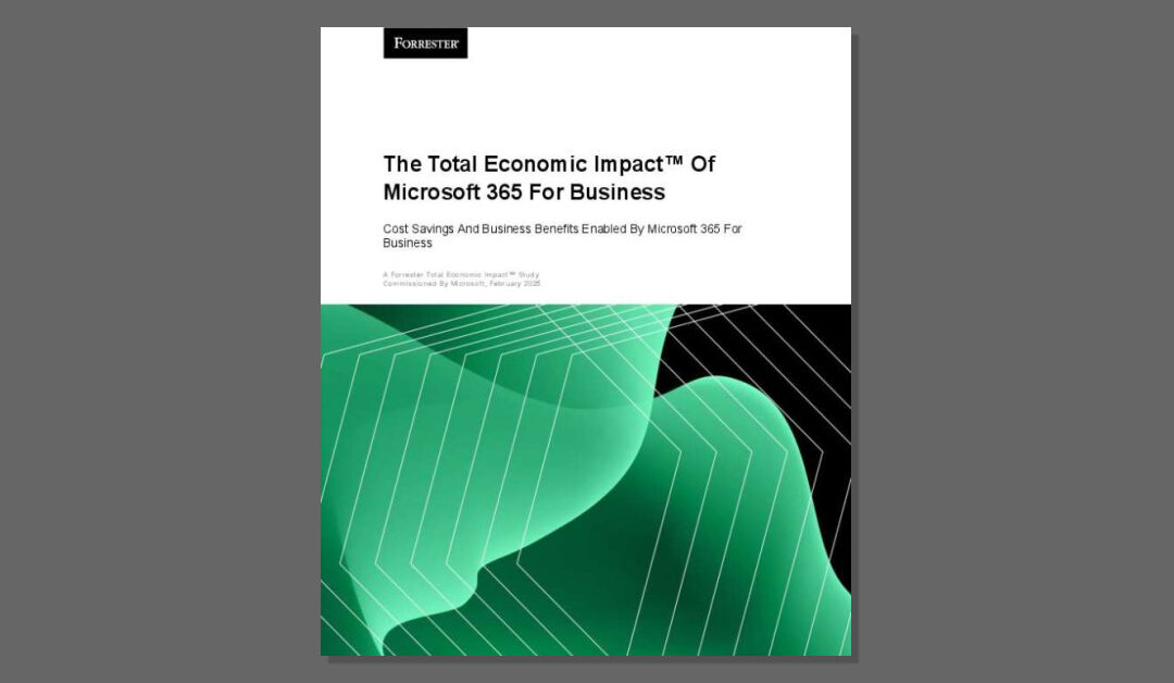The Total Economic Impact of Microsoft 365 For Business
